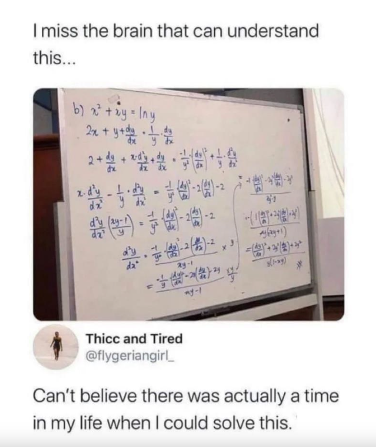 miss the brain that can understand - I miss the brain that can understand this... b xay Iny 1 Thicc and Tired Can't believe there was actually a time in my life when I could solve this.